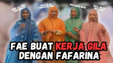 FAE BUAT SOMETHING YANG MEMALUKAN BERSAMA FAFARINA. RINA , UNA DAN FATIN NANGIS?
