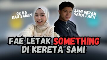 FAE CERIAKAN SUASANA KERETA SAMI. TAPI SAMI MARAH ??