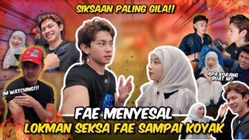 FAE MEMBUAT PILIHAN YANG SALAH DENGAN MEMILIH LUKMAN?FAE MENYESAL?