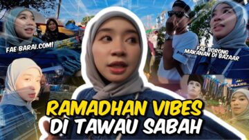 FAE MENIKMATI SUASANA BAZAR TAWAU SABAH!!