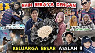 FAMILY ASSLAH BONGKARKAN RAHSIA TERBESAR ! EHIN JADI MENANTU PILIHAN PAPA ! CULAH BERAYA DI MANJUNG
