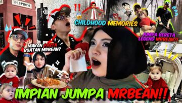 FIENIQ & BABY EL JUMPA MR BEAN !! CHILDHOOD MEMORIES…