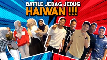 FULL BATTLE JEDAG JEDUG NAMA HAIW4N !!! PEREMPUAN VS LELAKI SENIOR