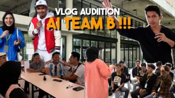 FULL VLOG AUDITION AI TEAM B !!!