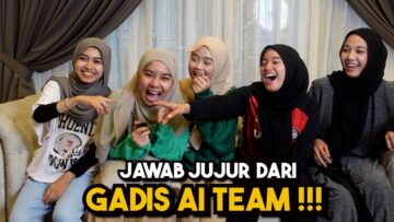 GADIS AI TEAM TEPAKSA JAWAB JUJUR !!! JUJUR ITU MENYAKITKAN…