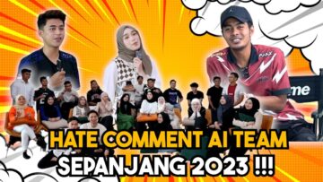 H4TE KOMEN TERBURUK SEPANJANG TAHUN 2023 UNTUK AI TEAM !!! TERIMA KASIH…