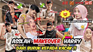 HABISKAN RM3000 UNTUK DRESS-UP HARRY !! ASSLAH BANTU HARRY GLOW-UP !! HARRY MALUKAN ASSLAH SATU MALL