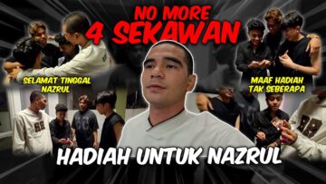 HADIAH TERAKHIR !! SEMOGA BEJAYA NAZRUL !!