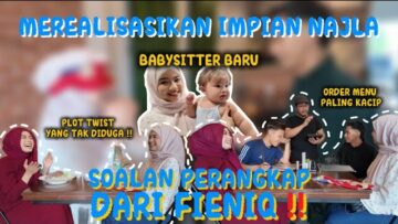 HADIAH TERBESAR BUAT NAJLA!!! FIENIQ AJAR DIRIKAN RUMAH TANGGA