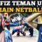 HAFIZ RISAU UNA HAMPIR INJURED !! HAFIZ TEMAN UNA MAIN NETBALL..