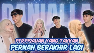 HARI BERMAKNA UNTUK DANIALA!! PERPISAHAN YANG BERHARGA!! RINDU YANG BERAT!!