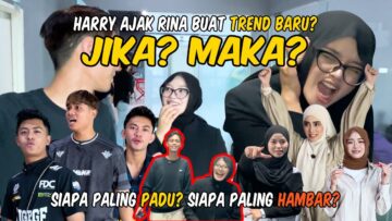 HARRY AJAK RINA BUAT TREND JIKA? MAKA? TALENT AI TEAM HAMBAR ATAU PADU??