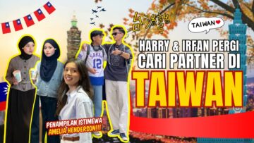 HARRY & IRFAN PERGI CARI PARTNER DI TAIWAN?!! ADA PENAMPILAN ISTIMEWA AMELIA HENDERSON??!!