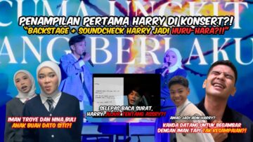 HARRY RAP LAGU IMAN TROYE DI KONSERT XO HOUSE 3.0 (SOG) HARRY JUJUR TETANG HUBUNGAN DENGAN ASSLAH?!