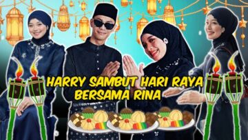 HARRY RAYA DENGAN FAMILY RINA?!! HARRY DAPAT RM1000 DUIT RAYA?!!