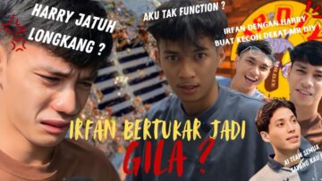 HARRY SELAMATKAN IRFAN DARI JADI GILA!!! SIAPAKAH EHIN SEBENARNYA???