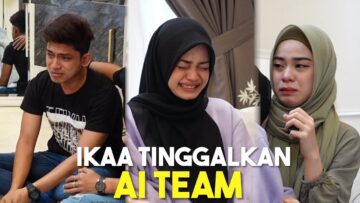 IKAA KELUAR DARI AI TEAM !!! SEMUA TERKEJUT DENGAN PEMERGIAN IKAA…