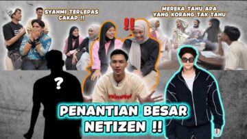 IMPIAN NETIZEN TERCAPAI!! ADA PERTEMUAN BARU?! SYAHMIE LEBIH MEMILIH SI DIA??