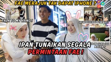 IRFAE BERPISAH UNTUK KALI TERAKHIR‼️ SPENDTIME ATAU GADUH NI❓❓❓