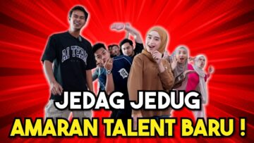 JEDAG JEDUG AMAR4N UNTUK TALENT TALENT BARU !!! JAGA JAGA YE…