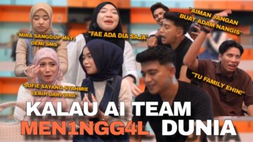 KALAU KAU HILANG AI TEAM !!! SEMUA SEBAK