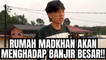 KAMPUNG MADKHAN DILANDA BANJIR BESAR?!.MADKHAN LEM4S JUMPA BU4Y4!!