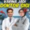 KARINA JADI DOCTOR GIGI !! AKHIR DENGAN BEGADUH !!