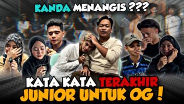 KATA KATA TERAKHIR DARI ADIK ADIK OG???? RAMAI SEBAK NAK BGI KATA KATA TERAKHIR!!!