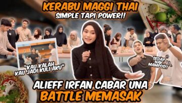 KERABU MAGGI 3 KALI GANDA SPICY | ALIEF IRFAN CABAR UNA BATTLE MEMASAK ?!!