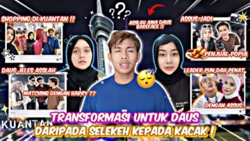 KERJA GIL4 JALAN SATU MALL TAK MANDI !! ASSLAH & AINA CUBA BANTU DAUS GLOWUP !! ADA PLOT TWIST