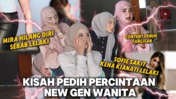 KISAH CINTA PEDIH !! MIRA DAN SOFIE SAKIT SANGAT!!