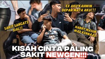 KISAH CINTA SAKIT NEWGEN!! EX HARRY KAWIN HARI BREAK