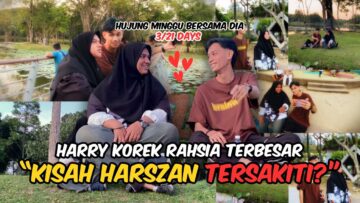 KISAH HARSZAN SANGAT MENYENTUH HATI?! HUJUNG MINGGU YANG TAK SEBERAPA INDAH BERSAMA RYZAN?!