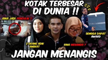 KOTAK PALING BESAR DI DUNIA !! AITEAM DI CULIK !! JANGAN NANGIS RINA !!