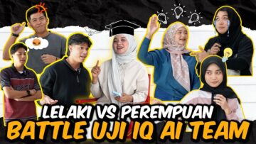LAKI VS PEREMPUAN SIAPA YANG PALING BIJAK !!! MENANG DEMI MARUAH …