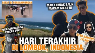 LAST DAY YANG MEMBAHAYAKAN DI LOMBOK?!..SEMUA HAMPIR DI S4MUN?!!