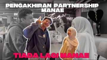 LASTDAY MANAE BERSAMA⁉️ MANAE MENJADI MEMORI TIADA LAGI MANAE ‼️