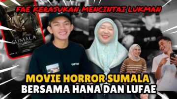 LAYAN SUMALA BERSAMA HANA..FAE MASIH TERINGAT SYAFAE