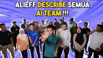 LEADER ALIEFF DESCRIBE SEMUA 30 ORANG ANGGOTA AI TEAM YANG ADA !!! ADA YANG PATUT TAK TERPILIH ???