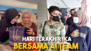 LUANGKAN MASA TERAKHIR BERSAMA IKAA !!! SELAMAT TINGGAL IKAA…