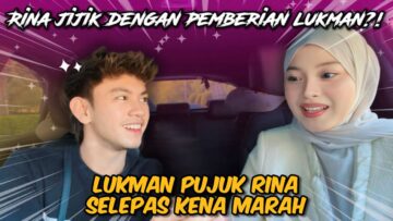LUKMAN SUPRISE KAN RINA SELEPAS KENA TENGKING DENGAN LUKMAN