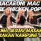 MACARONI MAC & CHEESE CHICKEN POPCORN GONE WRONG | AI TEAM SUKA UNA MASAK MASAKAN KAMPUNG JAA !! 🥹