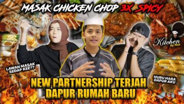 MASAK CHICKEN CHOP PEDAS GILERR VERSI PARTNER!!! DAPUR KENA TERJAH DENGAN AITEAM?!