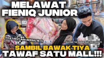 MELAW4T FIENIQ JUNIOR !!! SAMBIL BAWAK TIYA TAW4F SATU MALL !!!