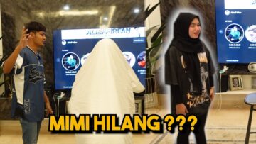 MIMI KENA PRANK LAGI !!! MIMI HILANG SEMUA ORANG TAK NAMPAK…
