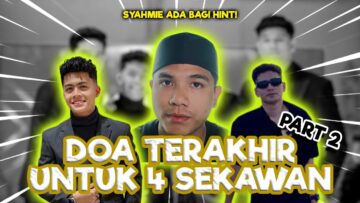 MIMIE DOA AGAR SYAHMIE BERJODOH DENGAN MIMIE? MUNGKIN INI LAH KALI TERAKHIR MOMENT BERSAMA 4SEKAWAN!