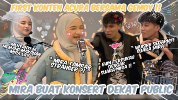 MIRA EHIN BUAT KONSERT DEKAT PUBLIC !! AKHIRNYA MIRA BUKTIKAN BAKAT NYANYIANYA HARUS DIPENDAM !!