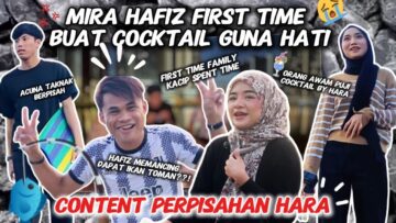 MIRA HAFIZ SPENT TIME UNTUK KALI YG TERAKHIR?! COCKTAIL BY HARA DIPUJI RAMAI!! MIRA BOLEH BKK KEDAI!