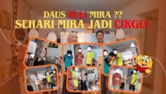 MIRA HAYATI JADI CIKGU ? & DAUS ADA KRONI BARU