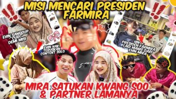 MISI MENCARI PRESIDEN FARMIRA‼️NAZRUL MENANGIS SEBABKAN FARMIRA⁉️MISI FARMIRA GONE WRONG⁉️